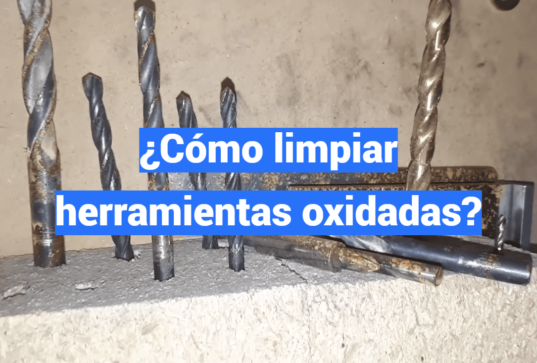 ¿Cómo limpiar herramientas oxidadas?